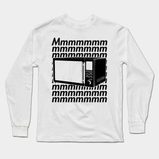 Microwaves Go Mmmmmmmh Long Sleeve T-Shirt